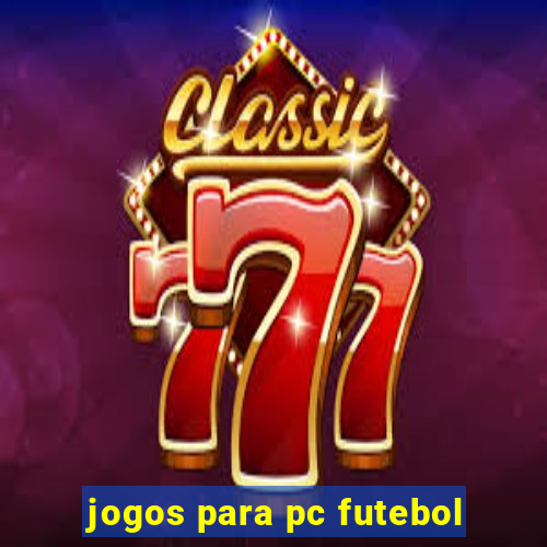 jogos para pc futebol